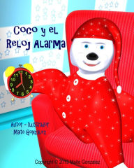 Title: Coco y El Reloj Alarma, Author: Maite Gonzalez