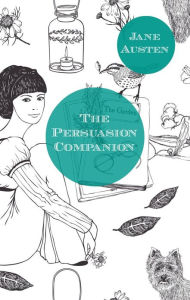 Title: The Persuasion Companion (Includes Study Guide, Historical Context, Biography and Character Index), Author: BookCaps