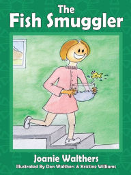 Title: The Fish Smuggler, Author: Joanie Walthers