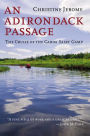 An Adirondack Passage: The Cruise of the Canoe Sairy Gamp