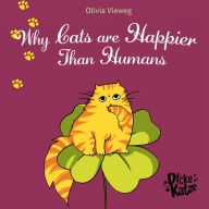 Title: Why Cats Are Happier Than Humans, Author: Olivia Vieweg