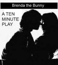 Title: Ten Minute Play - Brenda the Bunny, Author: Gerald P. Murphy