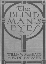 Title: The Blind Man's Eyes: A Romance, Fiction and Literature Classic By Edwin Balmer! AAA+++, Author: BDP