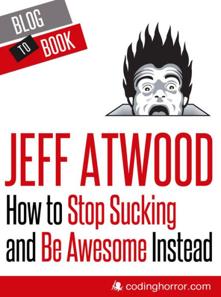 How to Stop Sucking and Be Awesome Instead