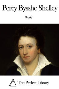 Title: Works of Percy Bysshe Shelley, Author: Percy Bysshe Shelley