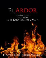 Title: El Ardor, Author: Heather Killough-Walden