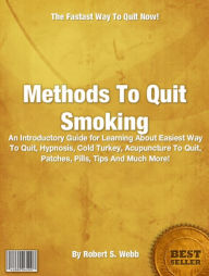 Title: Methods To Quit Smoking, Author: Robert S. Webb