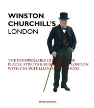 Title: WINSTON CHURCHILL'S LONDON, Author: Patrick Chapman