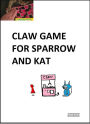 Claw Game For Sparrow and Kat