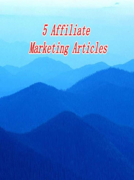 5 Affiliate Marketing Articles