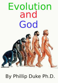 Title: Evolution And God, Author: Phillip Duke