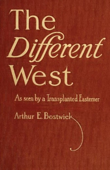 The Different West: As Seen by a Transplanted Easterner