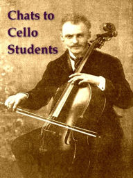 Title: Chats to 'Cello Students, Author: Arthur Broadley