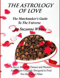 Title: THE ASTROLOGY OF LOVE, Author: SUZANNE WHITE