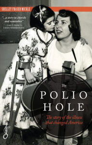 Title: The Polio Hole, Author: Shelley Mickle