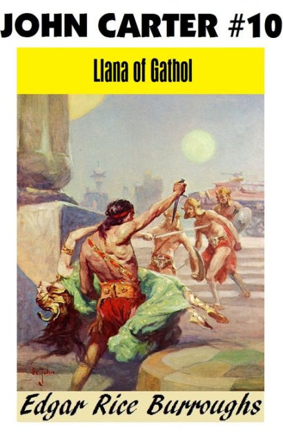 John Carter of Mars 10: LLANA OF GATHOL by Edgar Rice Burroughs ...