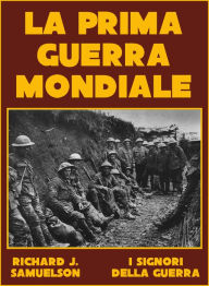 Title: La Prima Guerra Mondiale, Author: Richard J. Samuelson