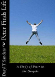 Title: Peter Finds Life, Author: Daryl Sanders