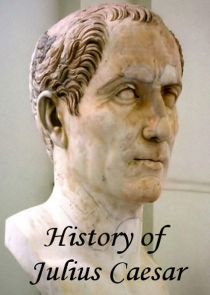 History of Julius Caesar: A History Classic By Jacob Abbott! AAA+++