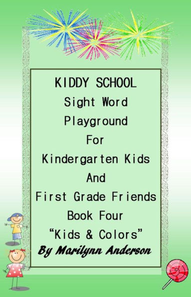 KIDDY SCHOOL SIGHT WORD PLAYGROUND for KINDERGARTEN KIDS and FIRST GRADE FRIENDS ~~ Book Four ~~ 