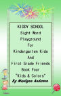 KIDDY SCHOOL SIGHT WORD PLAYGROUND for KINDERGARTEN KIDS and FIRST GRADE FRIENDS ~~ Book Four ~~ 