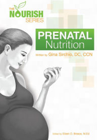 Title: The Nourish Series: Prenatal Nutrition, Author: Gina Sirchio