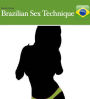 Brazilian Sex Technique