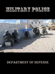 Title: Military Police, Author: Department of Defense