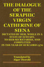 THE DIALOGUE OF THE SERAPHIC VIRGIN CATHERINE OF SIENA