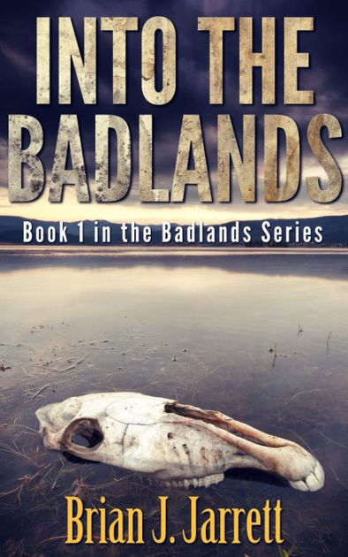 Into the Badlands (Badlands Series #1) by Brian J. Jarrett | eBook ...