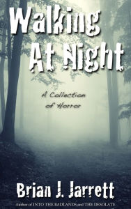 Title: Walking At Night, Author: Brian J. Jarrett