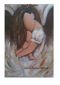 Title: Angel Mother, Author: Nikiesha Anderson-Whitman