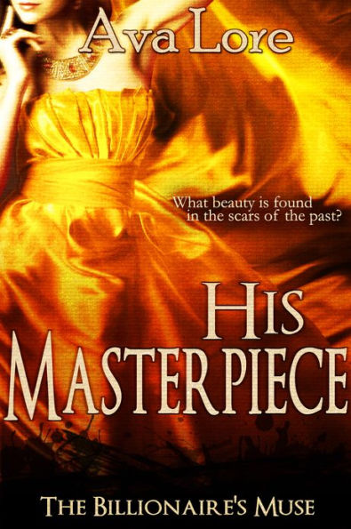 His Masterpiece (The Billionaire's Muse, #5) (A BDSM Erotic Romance)