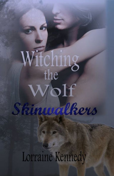 Witching the Wolf - Skinwalkers Trilogy/ Werewolf Romance