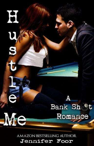 Hustle Me (Bank Shot Romance Series #1 )