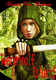 Title: Werewolf Island: Running with the Pack (werewolves), Author: Vianka Van Bokkem