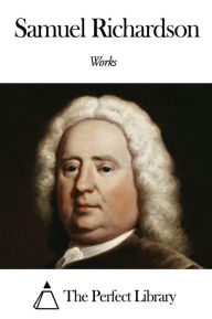 Title: Works of Samuel Richardson, Author: Samuel Richardson
