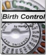 Birth Control: A Clear and Concise Guide On Birth Control and Side Effects, Birth Control and Migraine, Male Birth Control, Natural Birth Control, Different Forms of Birth Control, Birth Control Pills and Weight Loss