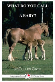 Title: What Do You Call A Baby?, Author: Cullen Gwin