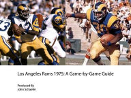 Title: Los Angeles Rams 1975: A Game-by-Game Guide, Author: John Schaefer