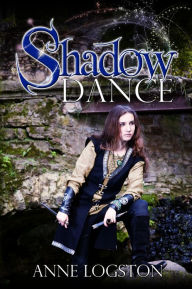 Title: Shadow Dance, Author: Anne Logston