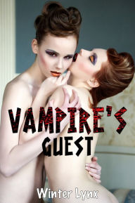 Title: Vampire's Guest (f/f/f vampire lesbian erotica), Author: Winter Lynx