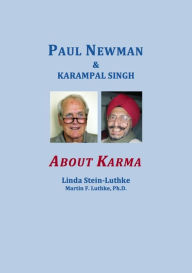 Title: Paul Newman & Karampal Singh: About Karma, Author: Linda Stein-Luthke