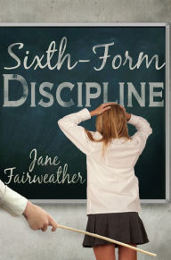 Title: Sixth Form Discipline, Author: Jane Fairweather