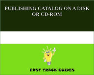 Title: GUIDE: PUBLISHING CATALOG ON A DISK OR CD-ROM, Author: Alexey