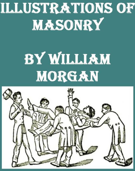 Illustrations of Masonry by William Morgan