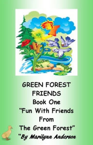 Title: GREEN FOREST FRIENDS~~ A First Grade Chapter Book Featuring Sight Words for Beginning Readers and ESL Students ~~ BOOK ONE ~~ 