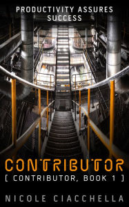Title: Contributor (Contributor Trilogy, book 1), Author: Nicole Ciacchella