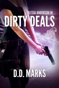 Title: Dirty Deals: Olesia Anderson Thriller #1, Author: D.D. Marks