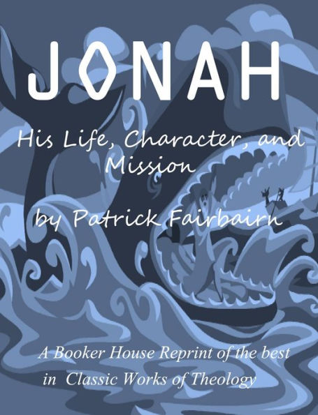 JONAH HIS LIFE CHARACTER AND MISSION, Annotated